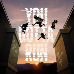 YOU GOTTA RUN -English version-
