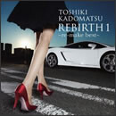 REBIRTH 1 ～re-make best ～