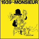 1939～MONSIEUR