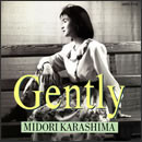 Gently