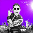 WORLD IS MINE
