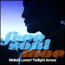 Free Soul Moe Mellow Lovers' Twilight Amour