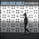 CORKSCREW WORLD -best of Kenichi Asai-