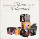 Recollection～AKINA NAKAMORI Super Best Ardent Side