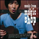：Music From The Magic Shop