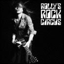 ROLLY’S ROCK CIRCUS～70年代の日本のロックがROLLYに与えた偉大なる影響とその影と光～