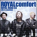 ROYAL ROAD 03 ～Life is onetime～