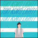 TOKI ASAKO“LIGHT!