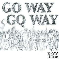 GO WAY GO WAY