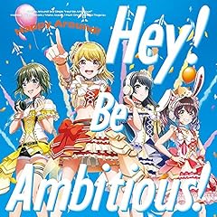 Hey! Be Ambitious!