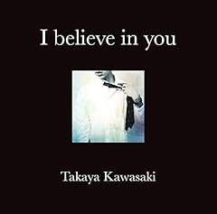 I believe in you