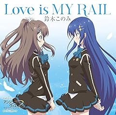 Love is MY RAIL