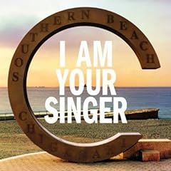 I AM YOUR SINGER