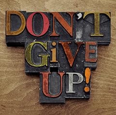 Don't Give Up!