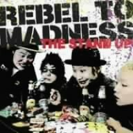 REBEL TO MADNESS