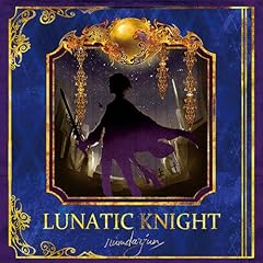 LUNATIC KNIGHT