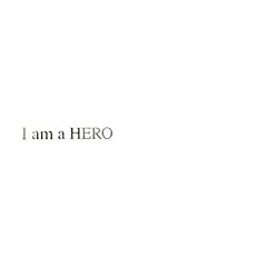 I am a HERO