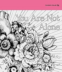 You Are Not Alone